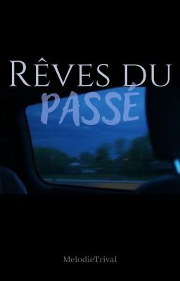 Rêves du passé