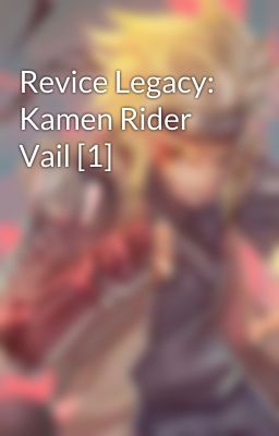 Revice Legacy: Kamen Rider Vail [1]