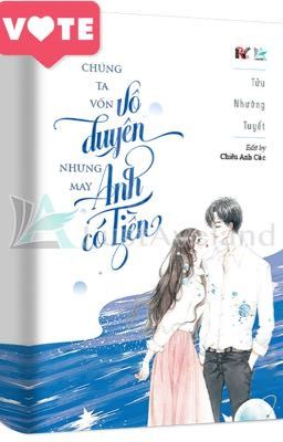 [ Review ] Chúng ta vốn vô duyên nhưng may anh có tiền