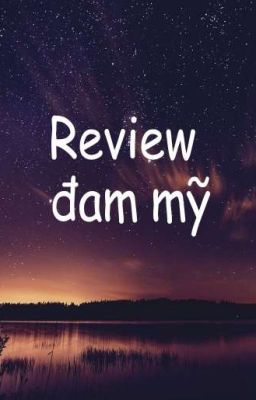 Review đam mỹ đã đọc