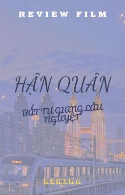 [ Review Film ] Hận Quân Bất Tự Giang Lâu Nguyệt