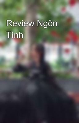 Review Ngôn Tình