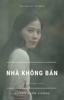 [Review phim chiếu rạp tháng 2/2022] NHÀ KHÔNG BÁN | Review by Athena