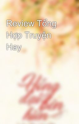 Review Tổng Hợp Truyện Hay