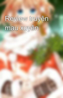 Review truyện mau xuyên