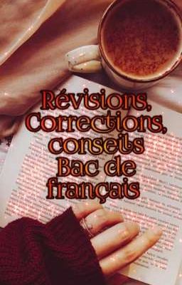 révisions, corrections, conseils Bac de Francais