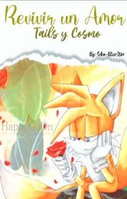 Revivir un amor (Tails y Cosmo) 