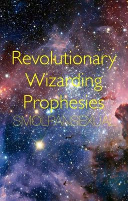 Revolutionary Wizarding Prophesies: A Mixed Fandom Fanfiction