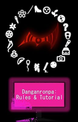 (REWRITE) Danganronpa: Rules & Tutorial