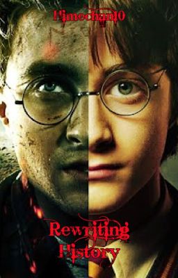 Rewriting History [Harry Potter Fanfic]