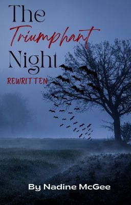 REWRITTEN|| The Triumphant Night