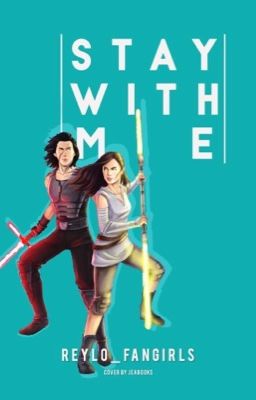 Reylo: Stay With Me