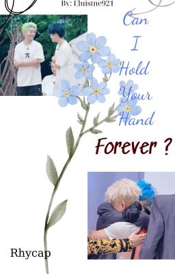 |Rhycap| Can i hold your hand forever?