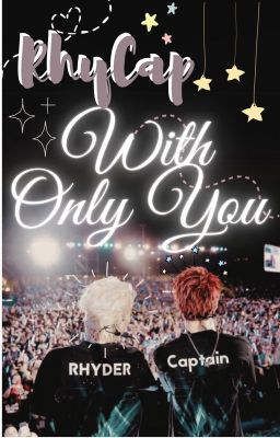 [RhyCap] With only you.