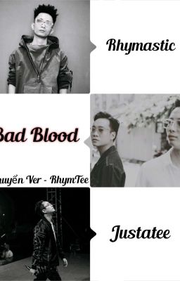 [RhymTee] [BDSM] Bad Blood [Chuyển Ver]