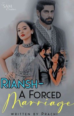 ✔️Riansh - A Forced Marriage ✔️