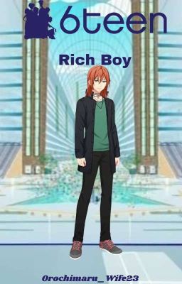 Rich Boy | 6teen Fanfiction