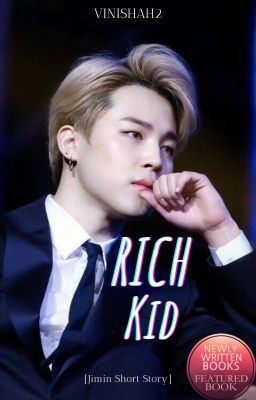 RICH KID [Jimin x Reader]