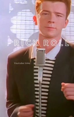 Rick Roll links