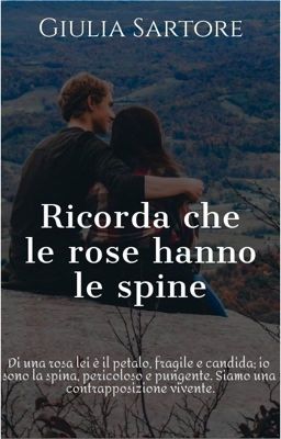 Ricorda che le rose hanno le spine