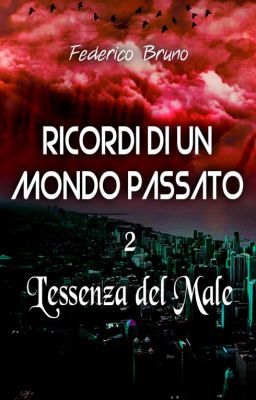 Ricordi di un mondo passato - L'essenza del Male