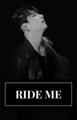 Ride Me