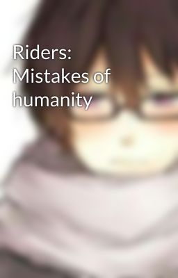 Riders: Mistakes of humanity