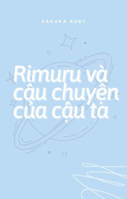 Rimuru và câu chuyện của cậu ta