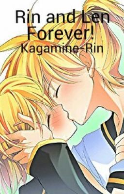 Rin and Len Forever! (Vocaloid Fan Fiction)