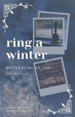 Ring a Winter ✣ Luca Balsa x OC