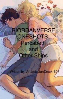 Riordanverse Oneshots: Percabeth and Other Ships •On Hold•