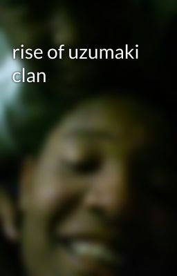 rise of uzumaki clan