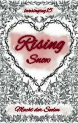 Rising Snow (Macht der Seelen FF)