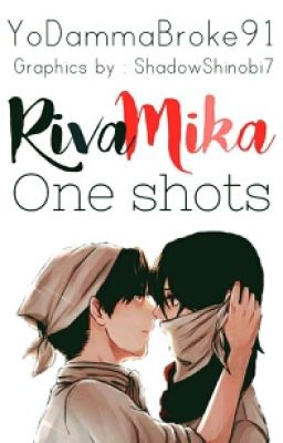 RivaMika One Shots