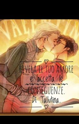 Rivela il tuo amore e accetta le conseguenze. (Drarry One-Shot)