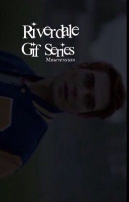 Riverdale GIF series 