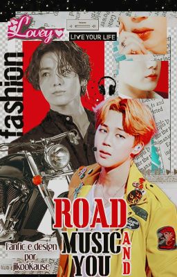 Road, Music and You ||ji•kook||