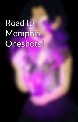 Road to Memphis Oneshots!