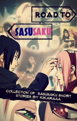 Road to SasuSaku [Short Stories; One-Shot, Two-Shot]