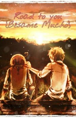 Road to you | Bésame Mucho Gedicht