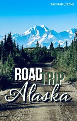 Road Trip: Alaska