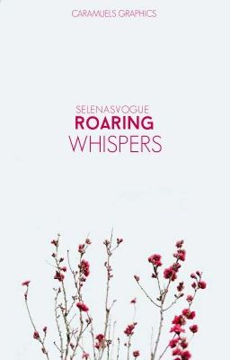 Roaring Whispers