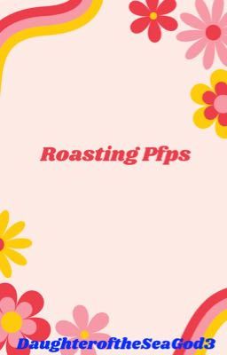 Roasting Pfps {DISCONTINUED}