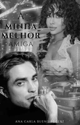 ROBERT PATTINSON | A MINHA MELHOR AMIGA