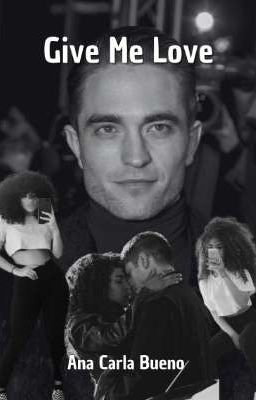 ROBERT PATTINSON | Give Me Love