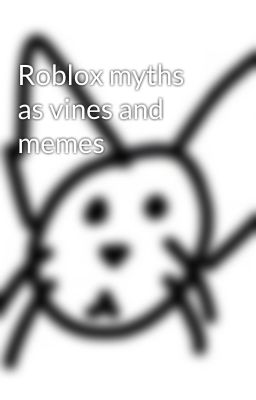 Roblox myths as vines and memes