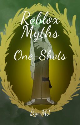 Roblox Myths One-Shots [ON HOLD]