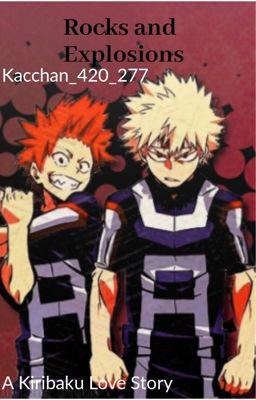 Rocks and Explosions: A Kiribaku Love Story 