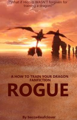 Rogue- A HTTYD Fanfiction [REWRITING]