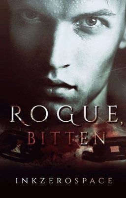 Rogue, Bitten (Temporarily on hold for publication of Beloved Beast)